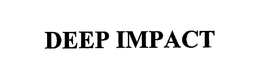 DEEP IMPACT trademark
