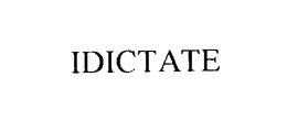 IDICTATE trademark