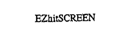 EZHITSCREEN trademark