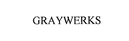 GRAYWERKS trademark