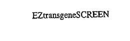 EZTRANSGENESCREEN trademark