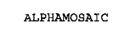 ALPHAMOSAIC trademark