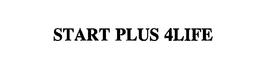 START PLUS 4LIFE trademark