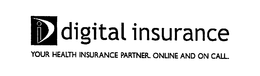 DI DIGITAL INSURANCE YOUR HEALTH INSURANCE PARTNER.  ONLINE AND ON CALL trademark