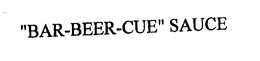 "BAR-BEER -CUE" SAUCE trademark