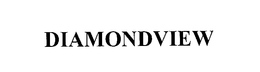DIAMONDVIEW trademark
