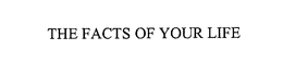 THE FACTS OF YOUR LIFE trademark