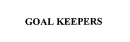 GOAL KEEPERS trademark