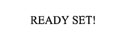 READY SET! trademark