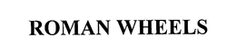 ROMAN WHEELS trademark