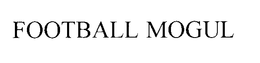 FOOTBALL MOGUL trademark