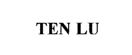 TEN LU trademark