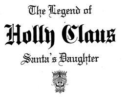 THE LEGEND OF HOLLY CLAUS SANTA'S DAUGHTER AMOREM VIRTUTEMQUE HOMIMBUS trademark