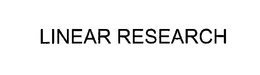 LINEAR RESEARCH trademark