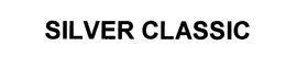 SILVER CLASSIC trademark