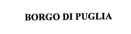 BORGO DI PUGLIA trademark