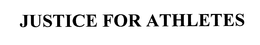 JUSTICE FOR ATHLETES trademark