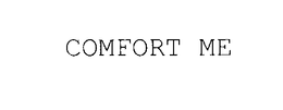 COMFORT ME trademark