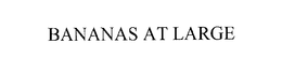 BANANAS AT LARGE trademark