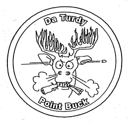 DA TURDY POINT BUCK trademark