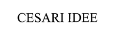 CESARI IDEE trademark