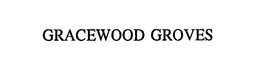 GRACEWOOD GROVES trademark