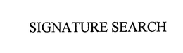 SIGNATURE SEARCH trademark