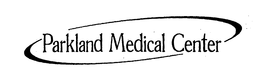 PARKLAND MEDICAL CENTER trademark