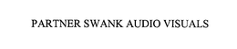 PARTNER SWANK AUDIO VISUALS trademark
