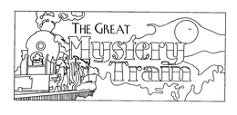 THE GREAT MYSTERY TRAIN trademark
