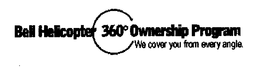 BELL HELICOPTER 360° OWNERSHIP PROGRAM WE COVER YOU FROM EVERY ANGLE. trademark