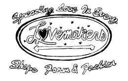 LOVEMAKERS SPREADING LOVE IN EVERY SHAPE, FORM & FASHION trademark
