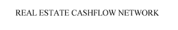 REAL ESTATE CASHFLOW NETWORK trademark