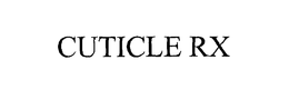 CUTICLE RX trademark
