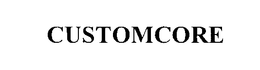 CUSTOMCORE trademark