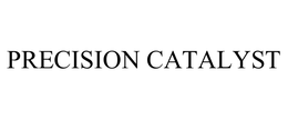 PRECISION CATALYST trademark