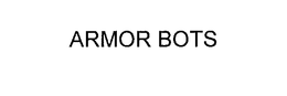 ARMOR BOTS trademark