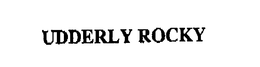 UDDERLY ROCKY trademark