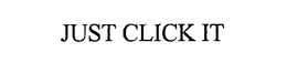JUST CLICK IT trademark