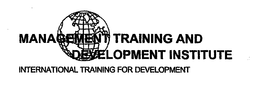 MANAGEMENT TRAINING AND DEVELOPMENT INSTITUTE INTERNATIONAL TRAINING FOR DEVELOPMENT trademark