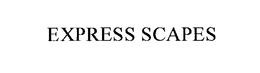 EXPRESS SCAPES trademark