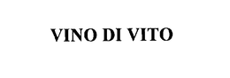 VINO DI VITO trademark
