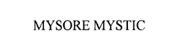 MYSORE MYSTIC trademark