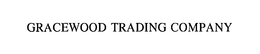 GRACEWOOD TRADING COMPANY trademark