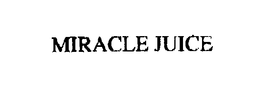 MIRACLE JUICE trademark