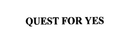 QUEST FOR YES trademark