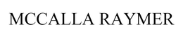 MCCALLA RAYMER trademark