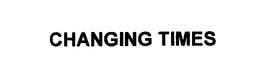 CHANGING TIMES trademark