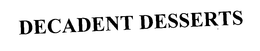 DECADENT DESSERT trademark