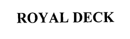 ROYAL DECK trademark